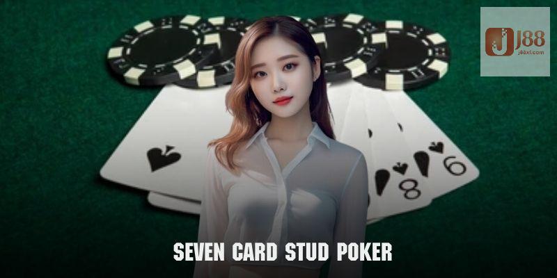 Seven Card Stud Poker là một biến thể truyền thống cực hấp dẫn